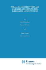 Parallel Architectures and Parallel Algorithms for Integrated Vision Systems