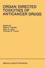 Organ Directed Toxicities of Anticancer Drugs: Proceedings of the First International Symposium on the Organ Directed Toxicities of the Anticancer Drugs Burlington, Vermont, USA-June 4–6, 1987