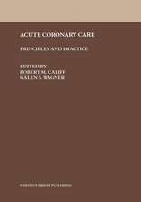 Acute Coronary Care: Principles and Practice