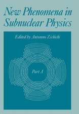 New Phenomena in Subnuclear Physics: Part A