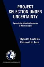 Project Selection Under Uncertainty: Dynamically Allocating Resources to Maximize Value