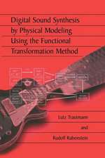 Digital Sound Synthesis by Physical Modeling Using the Functional Transformation Method