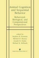 Animal Cognition and Sequential Behavior: Behavioral, Biological, and Computational Perspectives