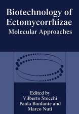 Biotechnology of Ectomycorrhizae: Molecular Approaches