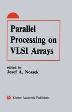 Parallel Processing on VLSI Arrays