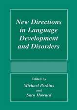 New Directions In Language Development And Disorders