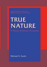 True Nature: A Theory of Sexual Attraction