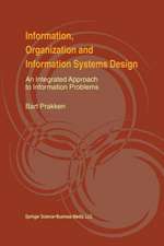 Information, Organization and Information Systems Design: An Integrated Approach to Information Problems