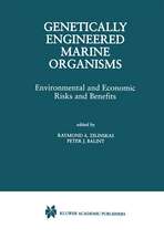 Genetically Engineered Marine Organisms: Environmental and Economic Risks and Benefits