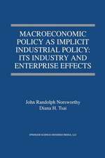 Macroeconomic Policy as Implicit Industrial Policy: Its Industry and Enterprise Effects