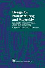 Design for Manufacturing and Assembly: Concepts, architectures and implementation