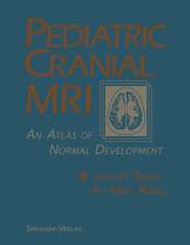 Pediatric Cranial MRI: An Atlas of Normal Development