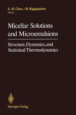 Micellar Solutions and Microemulsions: Structure, Dynamics, and Statistical Thermodynamics