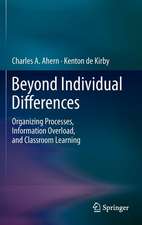 Beyond Individual Differences: Organizing Processes, Information Overload, and Classroom Learning