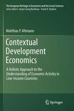 Contextual Development Economics: A Holistic Approach to the Understanding of Economic Activity in Low-Income Countries