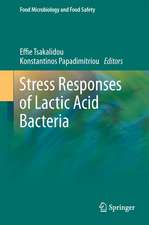 Stress Responses of Lactic Acid Bacteria