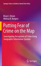 Putting Fear of Crime on the Map: Investigating Perceptions of Crime Using Geographic Information Systems