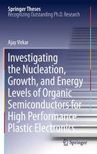 Investigating the Nucleation, Growth, and Energy Levels of Organic Semiconductors for High Performance Plastic Electronics