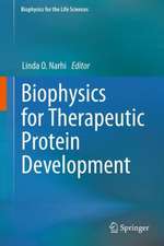 Biophysics for Therapeutic Protein Development