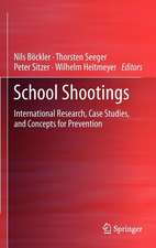 School Shootings: International Research, Case Studies, and Concepts for Prevention