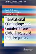 Translational Criminology and Counterterrorism: Global Threats and Local Responses