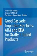 Good Cascade Impactor Practices, AIM and EDA for Orally Inhaled Products