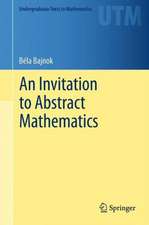 An Invitation to Abstract Mathematics