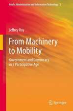 From Machinery to Mobility: Government and Democracy in a Participative Age