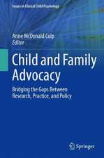 Child and Family Advocacy: Bridging the Gaps Between Research, Practice, and Policy