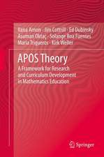 APOS Theory: A Framework for Research and Curriculum Development in Mathematics Education