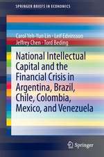 National Intellectual Capital and the Financial Crisis in Argentina, Brazil, Chile, Colombia, Mexico, and Venezuela