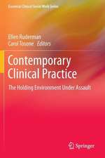 Contemporary Clinical Practice: The Holding Environment Under Assault