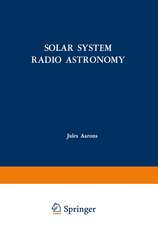 Solar System Radio Astronomy: Lectures presented at the NATO Advanced Study Institute of the National Observatory of Athens: Cape Sounion August 2–15, 1964