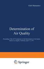 Determination of Air Quality: Proceedings of the ACS Symposium on Determination of Air Quality held in Los Angeles, California, April 1–2, 1971