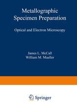 Metallographic Specimen Preparation: Optical and Electron Microscopy