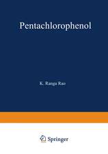 Pentachlorophenol: Chemistry, Pharmacology, and Environmental Toxicology