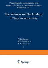 The Science and Technology of Superconductivity: Proceedings of a summer course held August 13–26, 1971, at Georgetown University, Washington, D.C.