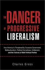 The Danger of Progressive Liberalism