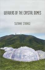 Weavers of the Crystal Domes