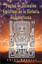 Puntos de Inflexion Espiritual de La Historia Sudamericana