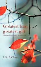 Greatest Loss, Greatest Gift