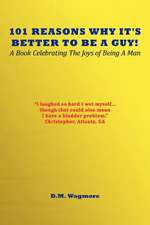 101 Reasons Why It's Better to Be a Guy