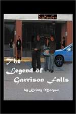 The Legend of Garrison Falls