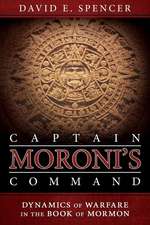 Captain Moroni's Command: Dynamics of Warfare in the Book of Mormon