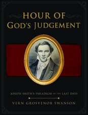 The Hour of God's Judgement: Joseph Smith's Paradigm of the Last-Days