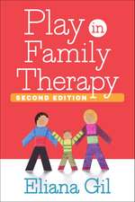 Play in Family Therapy, Second Edition