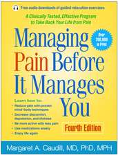 Managing Pain Before It Manages You, Fourth Edition: Fourth Edition