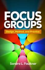 Focus Groups: Design, Method, and Practice