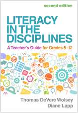 Literacy in the Disciplines, Second Edition: A Teacher's Guide for Grades 5-12