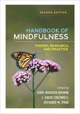 Handbook of Mindfulness, Second Edition: Theory, Research, and Practice